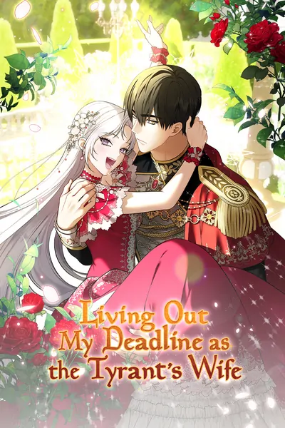 Living Out My Deadline as the Tyrant's Wife [Official]